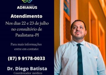 Atendimento | Dr. Diego Batista do Instituto Adrianus estará atendendo em Paulistana nos dias 22 e 23/07