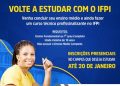 Com 40 vagas para Paulistana, IFPI oferta 605 vagas em cursos técnicos na modalidade de Educação de Jovens e Adultos