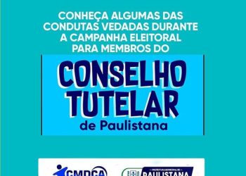 Prefeitura de Paulistana divulga alguma das condutas vedadas durante a campanha eleitoral para membros do Conselho Tutelar