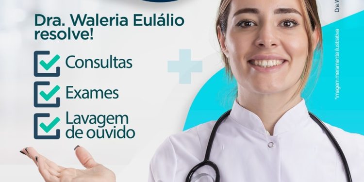 Dra. Waléria Eulálio – Otorrinolaringologista realizará atendimento em Paulistana, dia 27/05