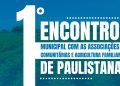 Paulistana Sedia 1º Encontro Municipal com Associações Comunitárias e Agricultura Familiar Neste Sábado