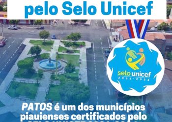 Patos do Piauí conquista o Selo UNICEF 2021-2024