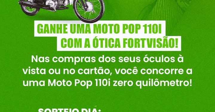 Ganhe uma Moto Pop 110i com a Ótica Fortvisão!