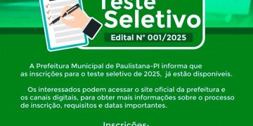 A Prefeitura de Paulistana-PI abriu inscrições para o teste seletivo de 2025. O período de inscrição vai de 20 a 28 de fevereiro, pelo site https://agaservicos.site. Mais informações estão disponíveis nos canais oficiais da prefeitura.